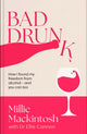 Bad Drunk, How I found my freedom from alcohol - and you can too 9780349443812 Millie Mackintosh
