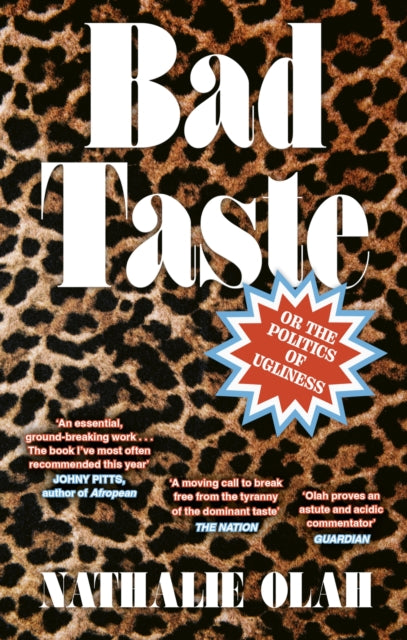 Bad Taste, Or the Politics of Ugliness