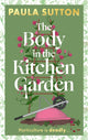 Body in the Kitchen Garden, A completely addictive and charming cosy murder mystery 9780349703794 Paula Sutton
