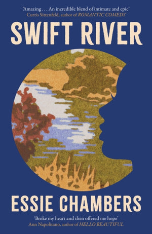 Swift River, 'I loved everything about it' Curtis Sittenfeld