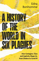 Book cover of: History of the World in Six Plagues