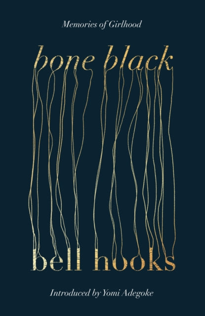 Bone Black, The undiscovered memoir from the author of the cult classic ALL ABOUT LOVE