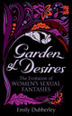 Book cover of: Garden of Desires. By: Emily Dubberley