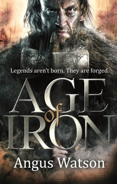 Book cover of: Age of Iron. By: Angus Watson
