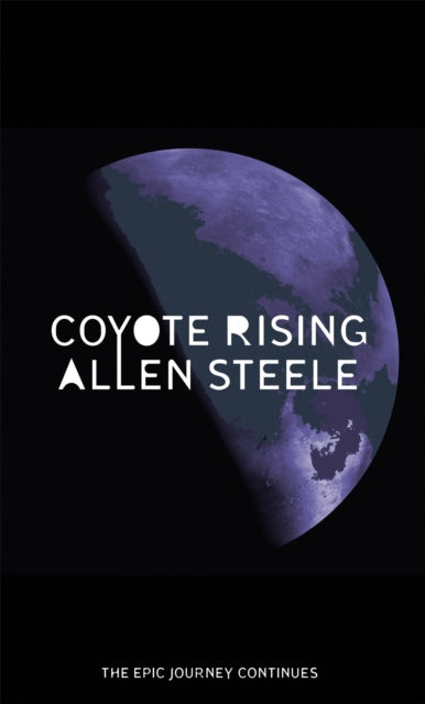 Book cover of: Coyote Rising. By: Allen M. Steele