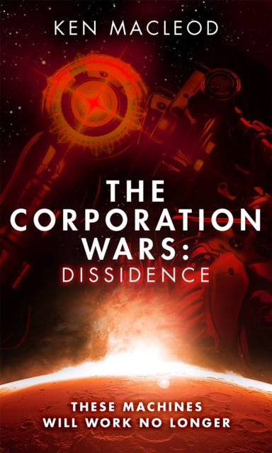 Book cover of: Corporation Wars: Dissidence. By: Ken MacLeod