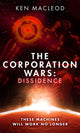 Book cover of: Corporation Wars: Dissidence. By: Ken MacLeod