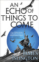 Echo of Things to Come, Book Two of the Licanius trilogy 9780356507811 James Islington
