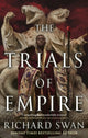 Book cover of: Trials of Empire. By: Richard Swan