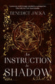 Book cover of: Instruction in Shadow. By: Benedict Jacka