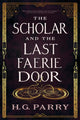 Scholar and the Last Faerie Door 9780356520322 H. G. Parry