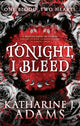 Book cover of: Tonight, I Bleed. By: Katharine J. Adams