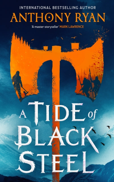 Tide of Black Steel, the bloody first novel in a blockbuster epic fantasy series with a strong Norse flavour 9780356522821 Anthony Ryan