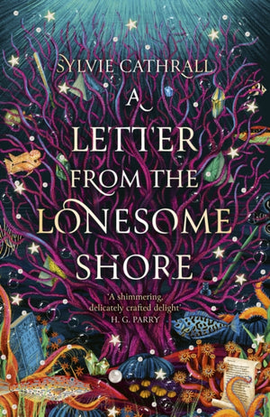 Letter from the Lonesome Shore, the enchanting and heart-warming magical academia romance!