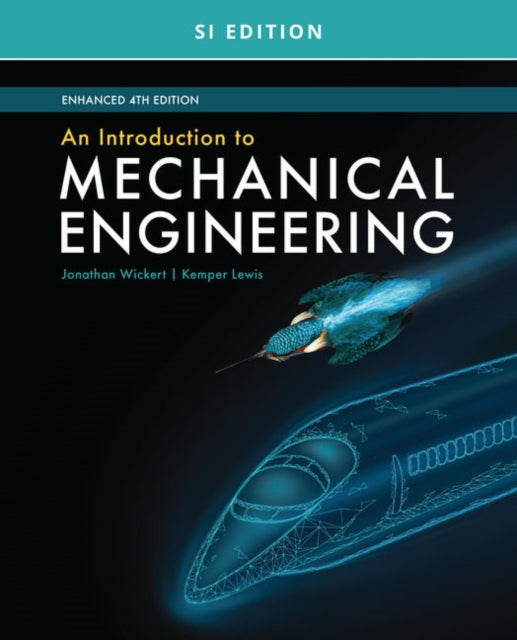 Book cover of: Introduction to Mechanical Engineering, Enhanced, SI Edition. By: Jonathan Wickert