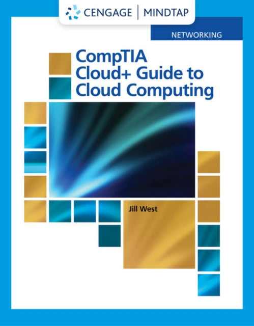 Book cover of: CompTIA Cloud+ Guide to Cloud Computing. By: Jill West
