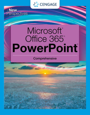 New Perspectives Collection, MicrosoftA® 365A® & PowerPointA® 2021 Comprehensive