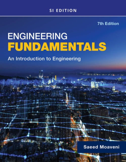 Book cover of: Engineering Fundamentals An Introduction to Engineering, SI Edition. By: Saeed Moaveni