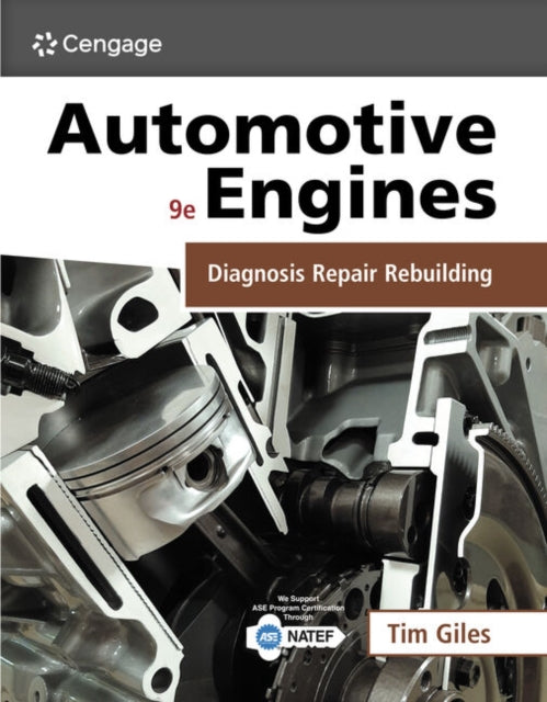Book cover of: Automotive Engines: Diagnosis, Repair, and Rebuilding. By: Tim Gilles