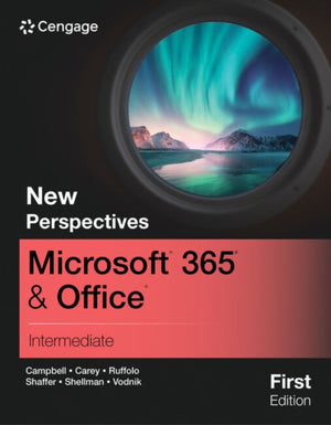 New Perspectives MicrosoftA® 365A® & OfficeA® Intermediate, First Edition