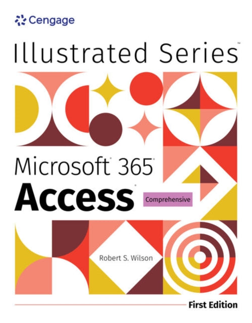 Book cover of: Illustrated MicrosoftA® 365A® AccessA® Comprehensive, First Edition. By: Rob Wilson - undifferentiated