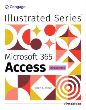 Illustrated MicrosoftA® 365A® AccessA® Comprehensive, First Edition