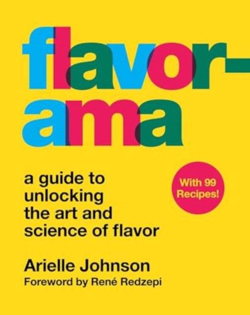 Flavorama, A Guide to Unlocking the Art and Science of Flavor 9780358093138 Arielle Johnson