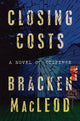 Book cover of: Closing Costs. By: Bracken MacLeod