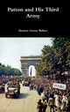 Book cover of: Patton and His Third Army. By: Brenton Greene Wallace