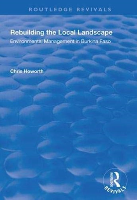 Book cover of: Rebuilding the Local Landscape. By: Chris Howorth