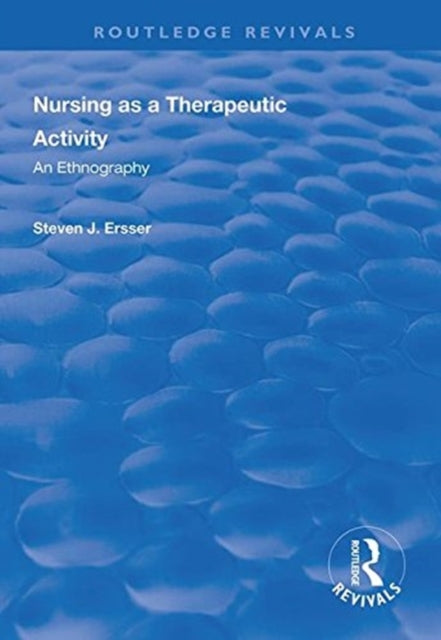 Book cover of: Nursing as a Therapeutic Activity. By: Steven J. Ersser