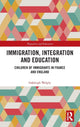 Book cover of: Immigration, Integration and Education. By: Oakleigh Welply