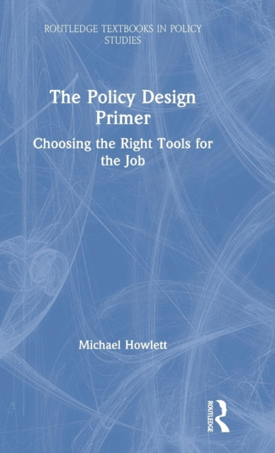 Book cover of: Policy Design Primer. By: Michael Howlett