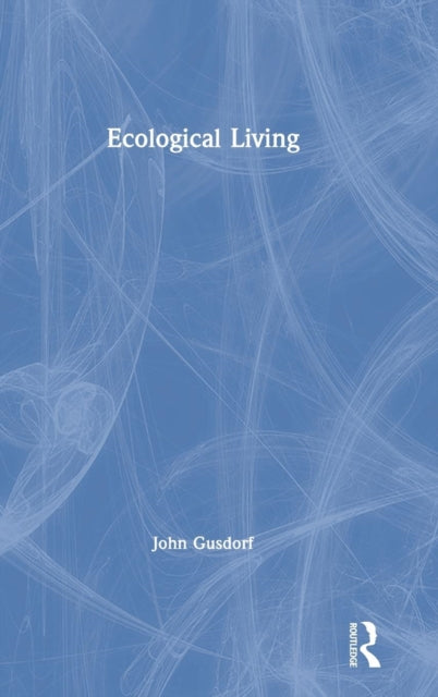 Book cover of: Ecological Living. By: John Gusdorf
