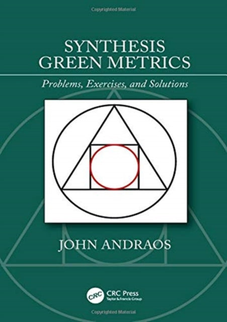 Book cover of: Synthesis Green Metrics. By: John Andraos