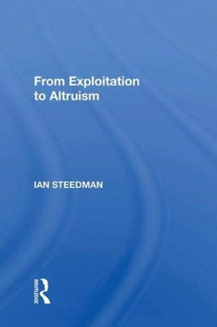 From Exploitation To Altruism