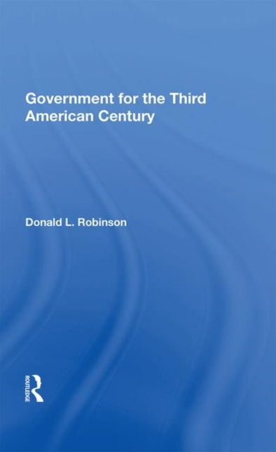Book cover of: Government For The Third American Century