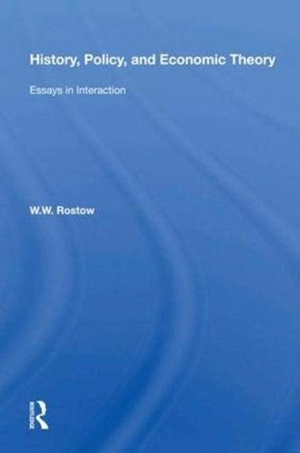 Book cover of: History, Policy, And Economic Theory. By: Walt Whitman Rostow
