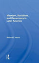 Book cover of: Marxism, Socialism, and Democracy in Latin America. By: Richard L. Harris