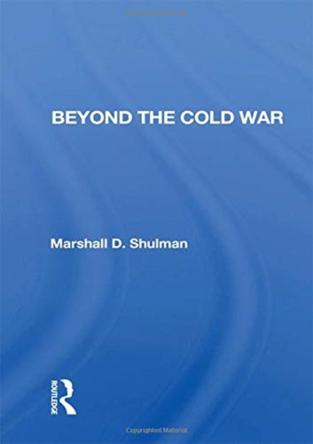 Book cover of: Beyond the Cold War. By: Marshall Darrow Shulman