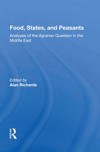 Book cover of: Food, States, And Peasants. By: Alan Richards