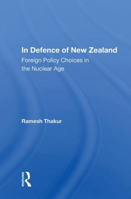 Book cover of: In Defence Of New Zealand. By: Ramesh Chandra Thakur
