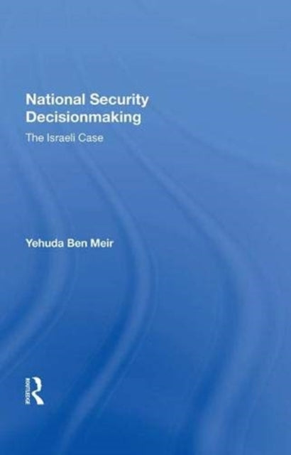 Book cover of: National Security Decisionmaking. By: Yehuda Ben Meir