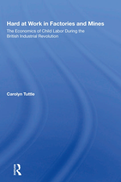 Book cover of: Hard At Work In Factories And Mines. By: Carolyn Tuttle