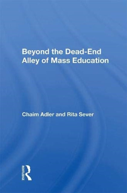 Book cover of: Beyond the Dead-End Alley of Mass Education. By: Chaim Adler