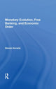 Book cover of: Monetary Evolution, Free Banking, And Economic Order