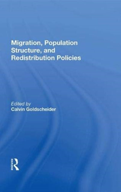 Book cover of: Migration, Population Structure, And Redistribution Policies. By: Calvin Goldscheider