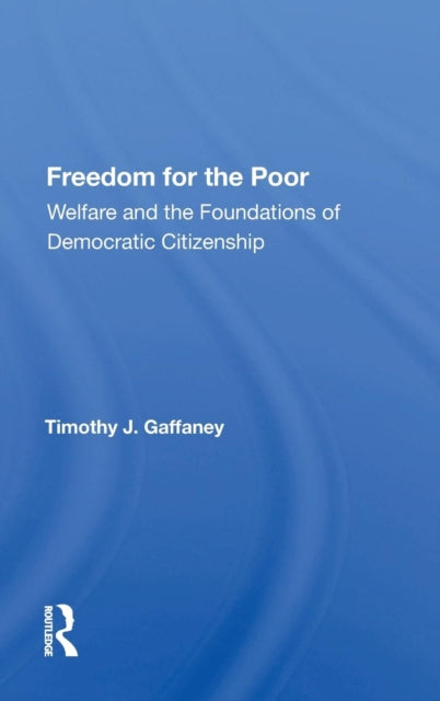 Book cover of: Freedom For The Poor. By: Timothy J. Gaffaney