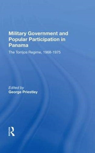 Book cover of: Military Government and Popular Participation in Panama. By: George Priestley