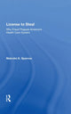 Book cover of: License to Steal. By: Malcolm K. Sparrow